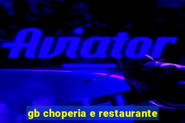 gb choperia e restaurante